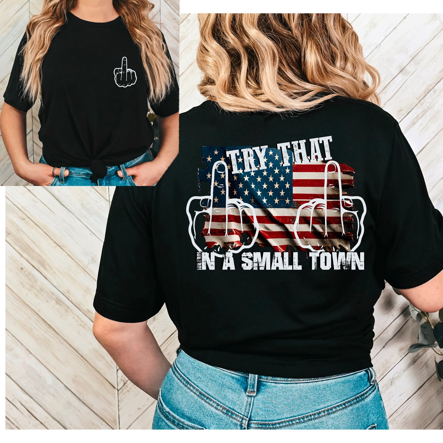 Try That In A Small Town (DTF) 750