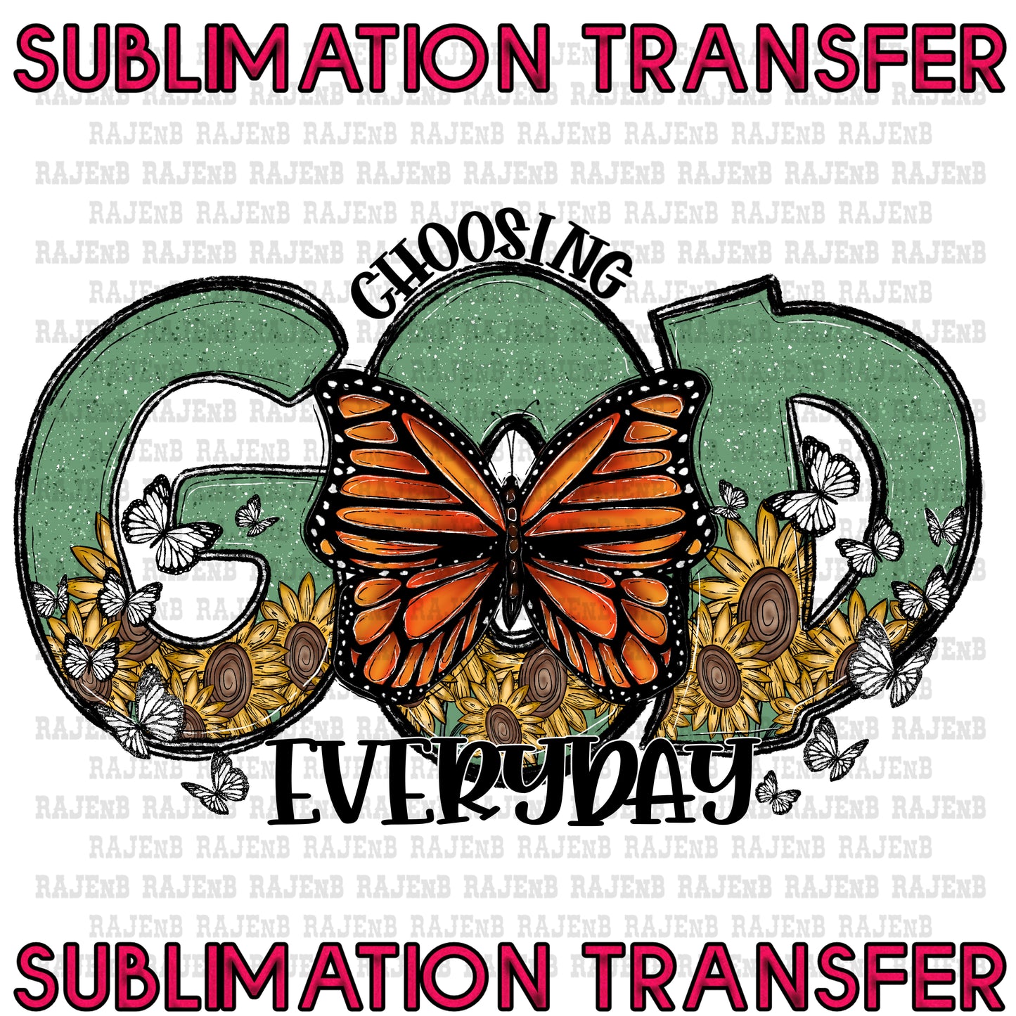 Choosing God Everyday - SUBLIMATION TRANSFER 4122SUB