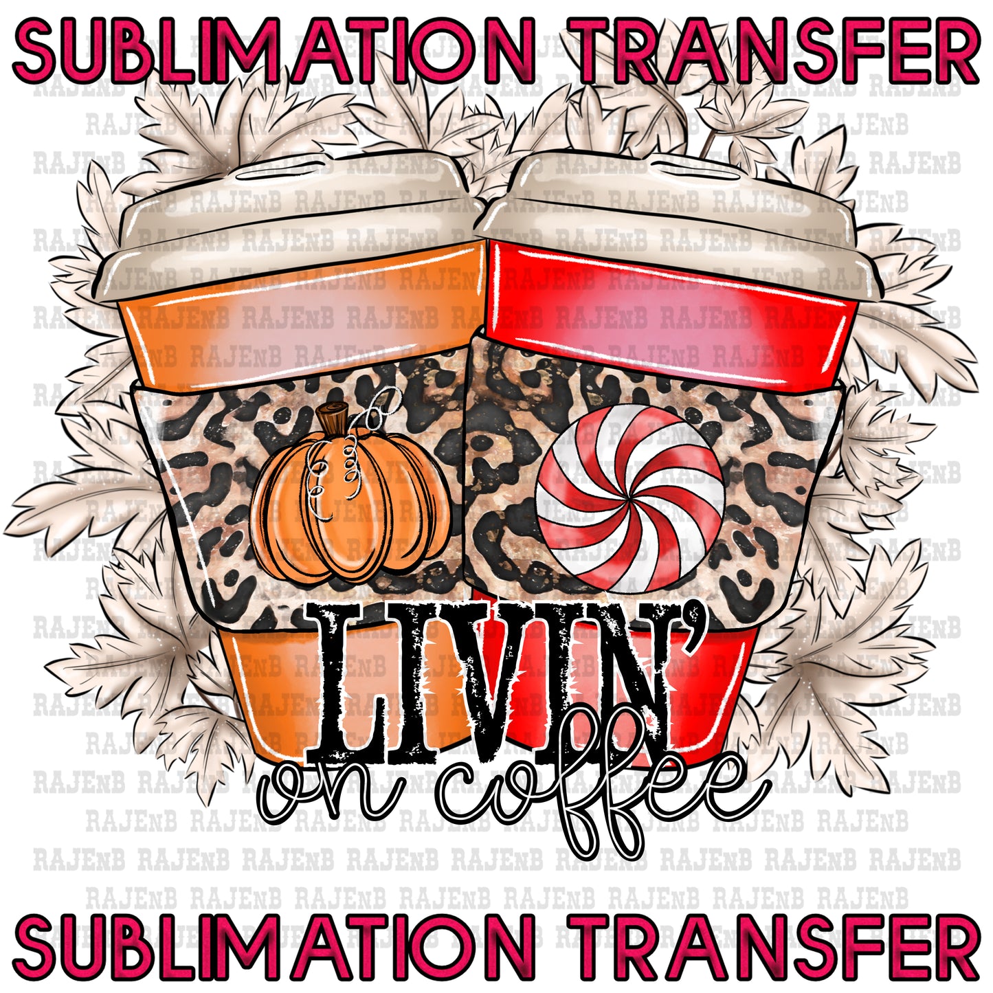 Livin on Coffee - SUBLIMATION TRANSFER 4131SUB