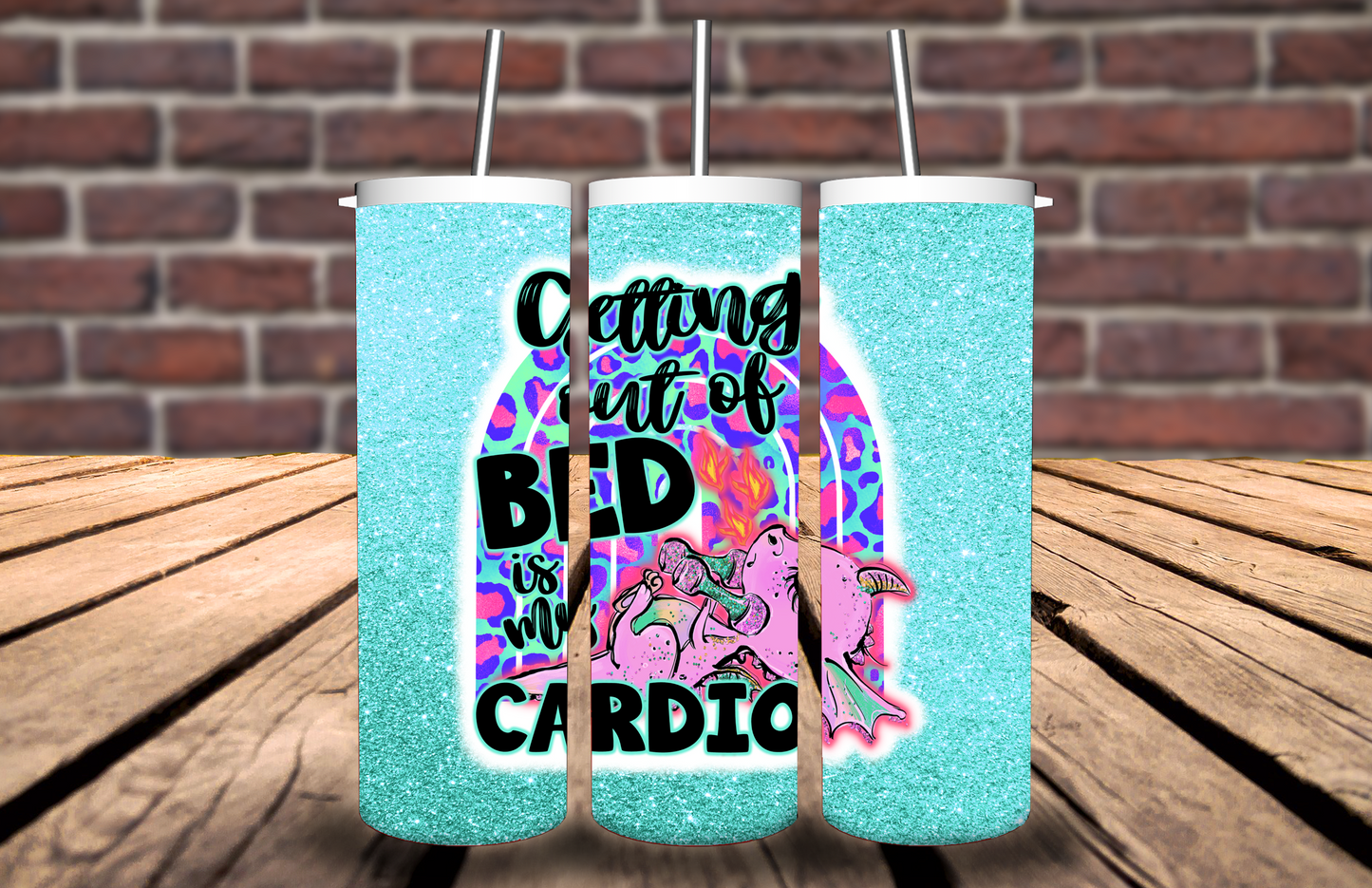Getting out of bed is my Cardio Teal Tumbler #5078T