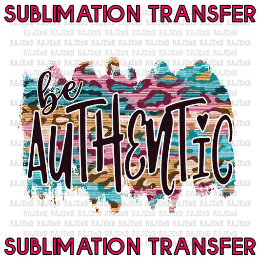 Be Authentic Sublimation Transfer #4075SUB