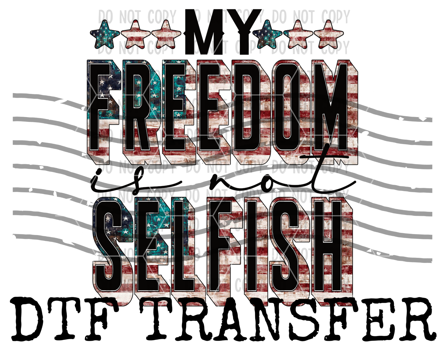 My Freedom is not Selfish-(DTF) DTFCCC29 - RAJE