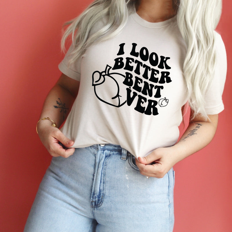 I look better bent over Screen Print Transfer #219