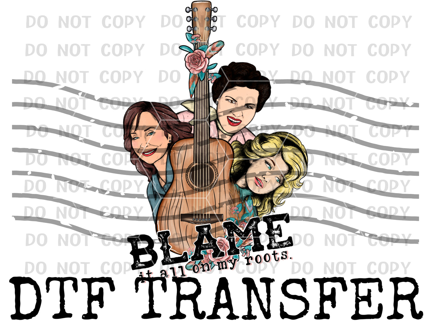 Blame it all on my Roots Women of Country (DTF)TE0008