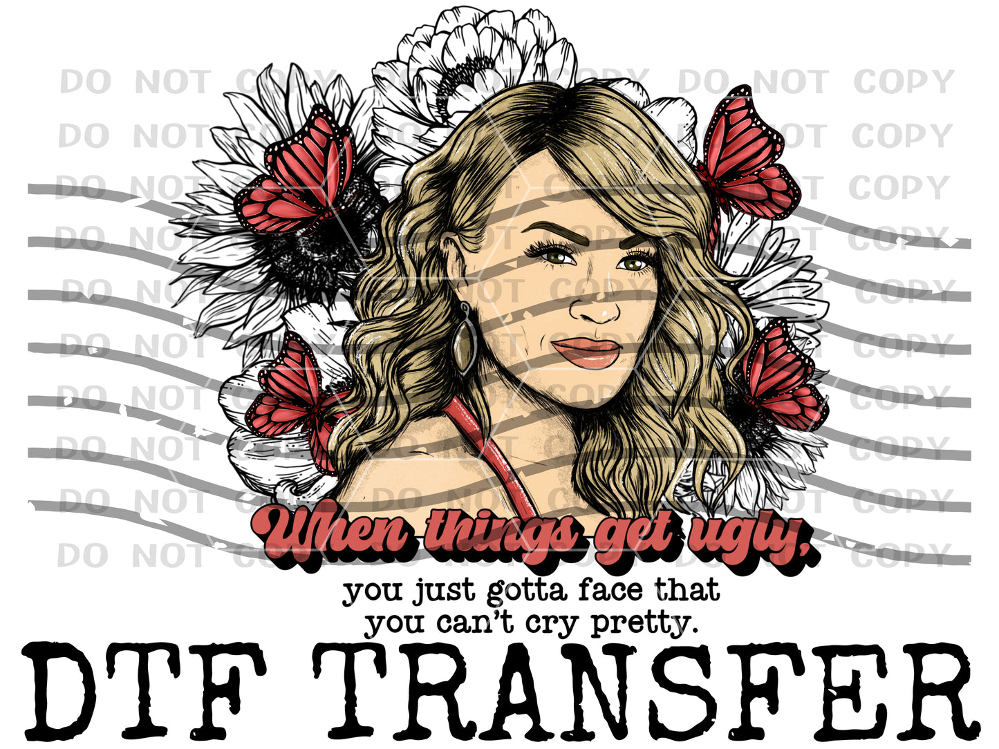 When things get ugly cry pretty (DTF)TE0013