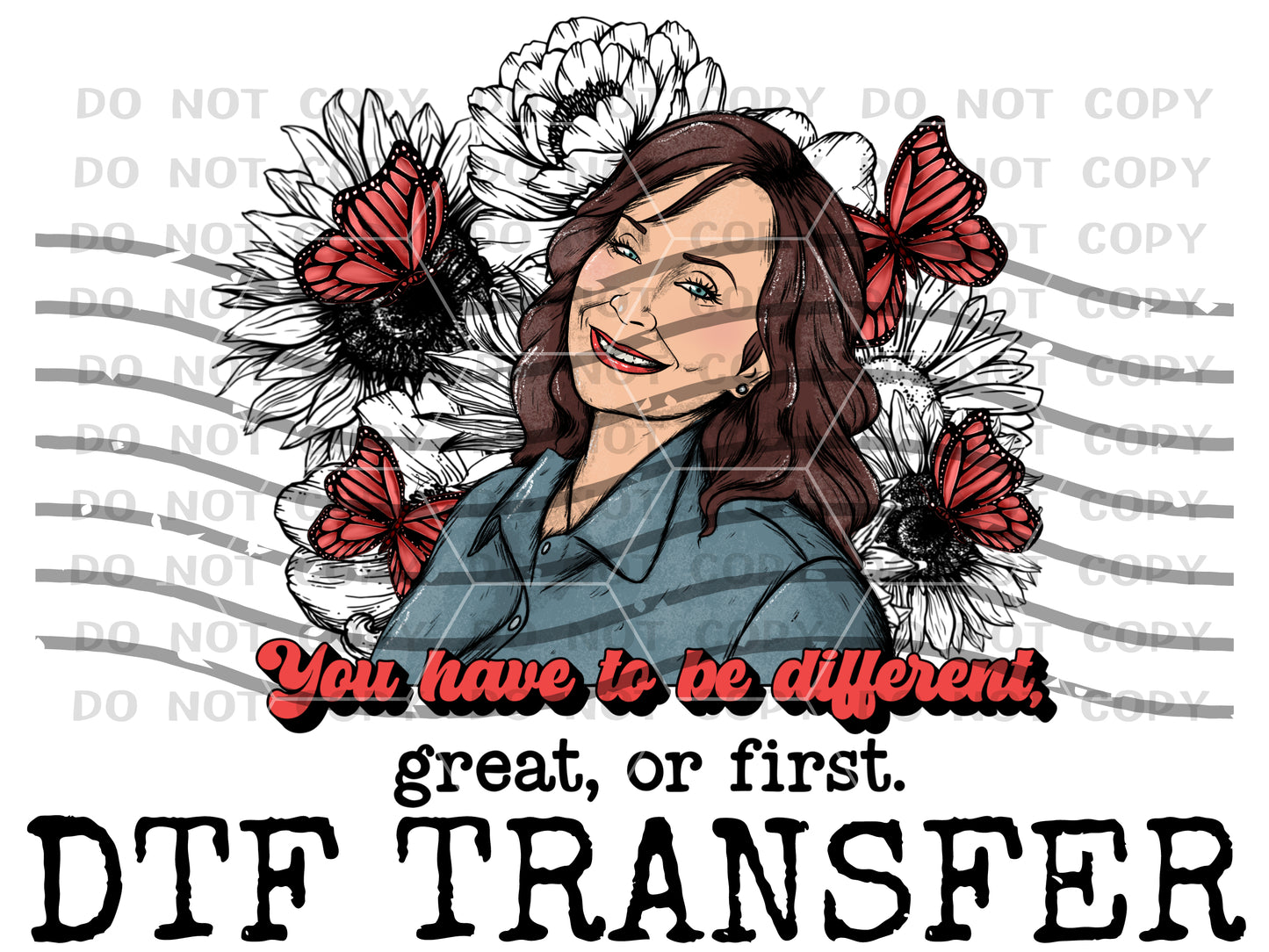 You have to be Different Loretta (DTF)TE0015