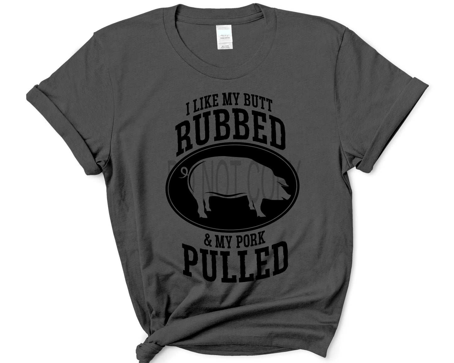 I like my Butt Rubbed and my Pork Pulled - RAJE