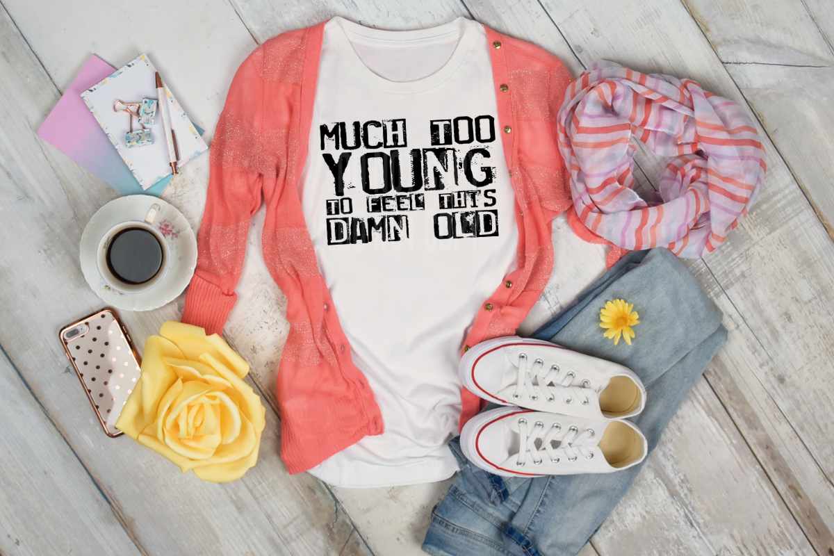 Much too Young to feel this Damn Old (HIGH HEAT) WILL NOT RESTOCK #827