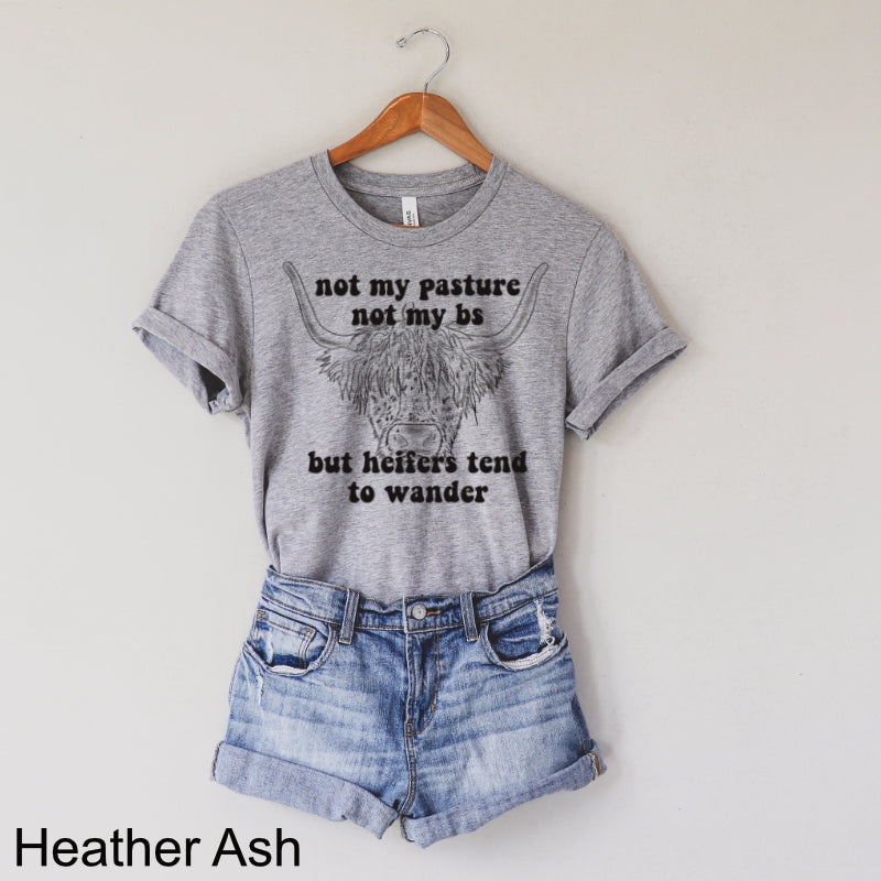 Not my Pasture not my BS (HIGH HEAT) #1159
