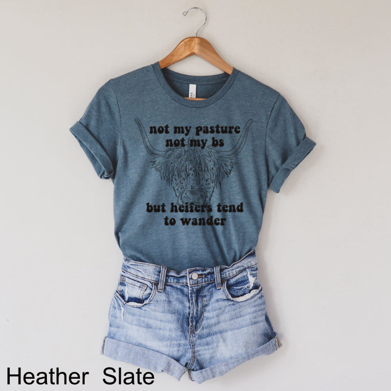 Not my Pasture not my BS (HIGH HEAT) #1159