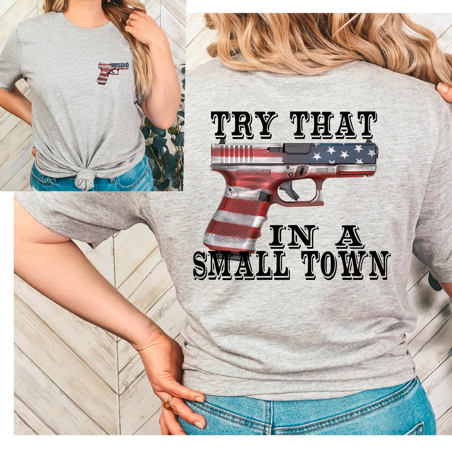 Try That In A Small Town American Flag Gun (DTF) 751