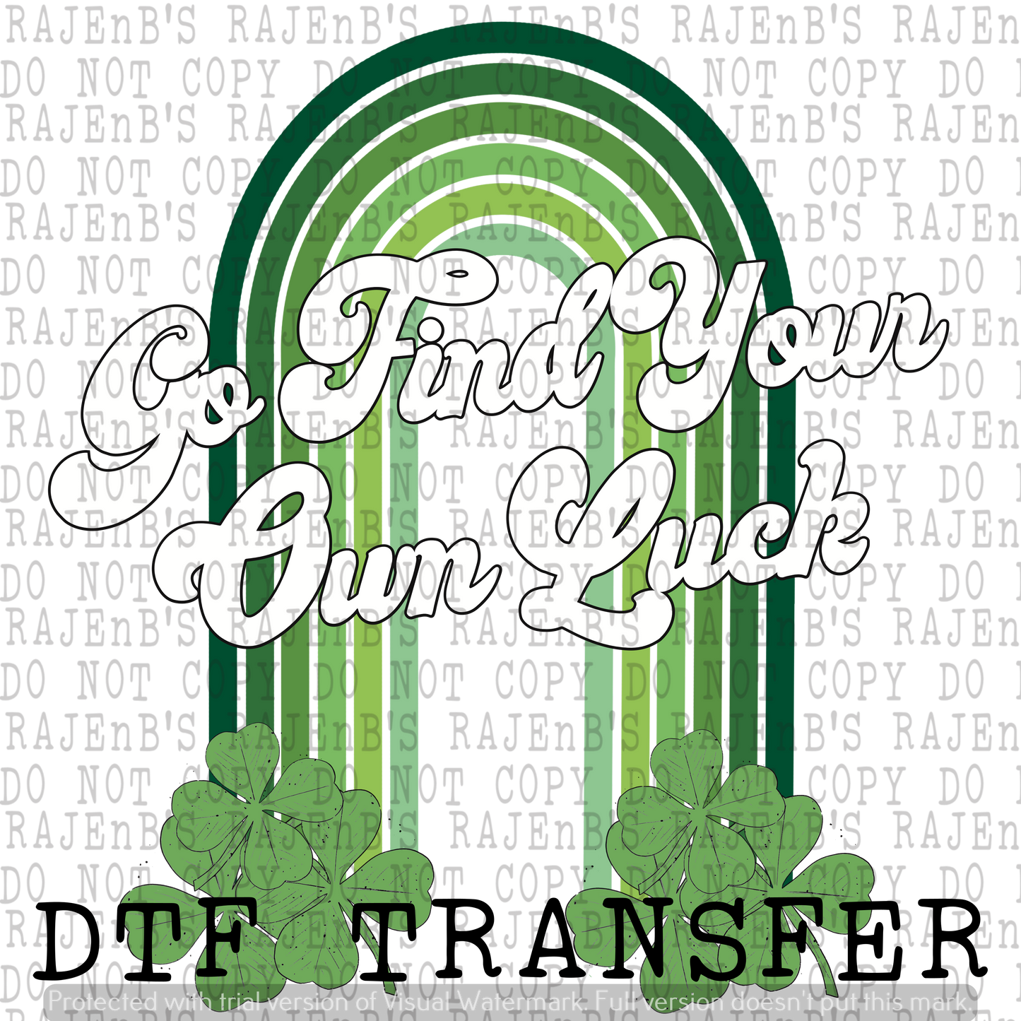 Go Find Your Own Luck  (DTF) 406