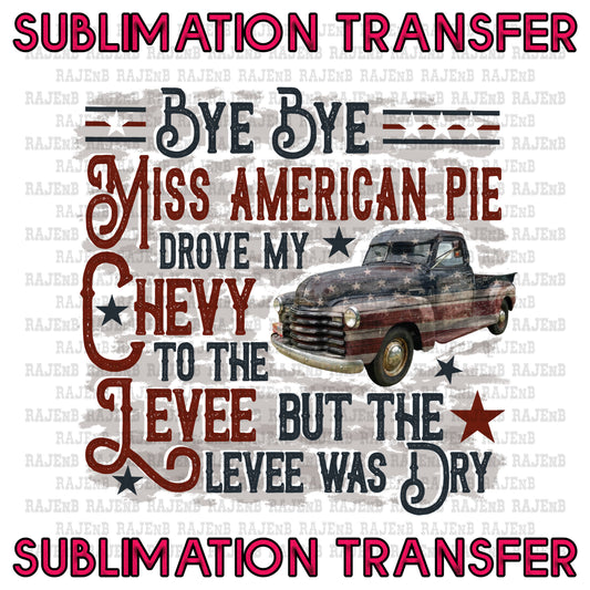 Bye Bye Miss America Pie -SUBLIMATION TRANSFER 4118SUB