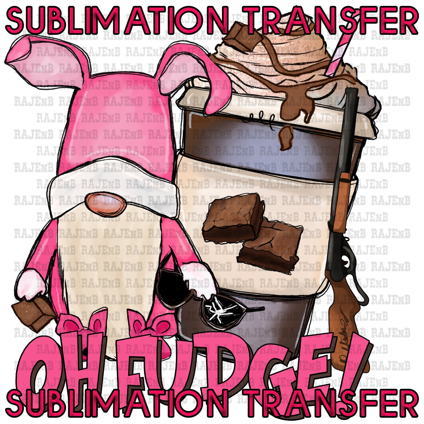 Oh, Fudge! - SUBLIMATION TRANSFER 4134SUB