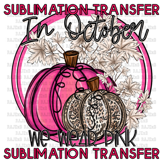 In October we wear Pink - SUBLIMATION TRANSFER 4145SUB