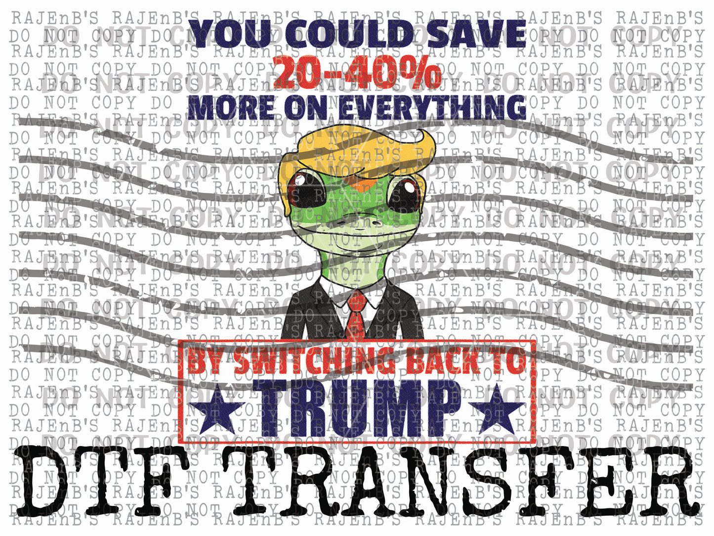 You Could Save by Switching Back to Trump (DTF) 937