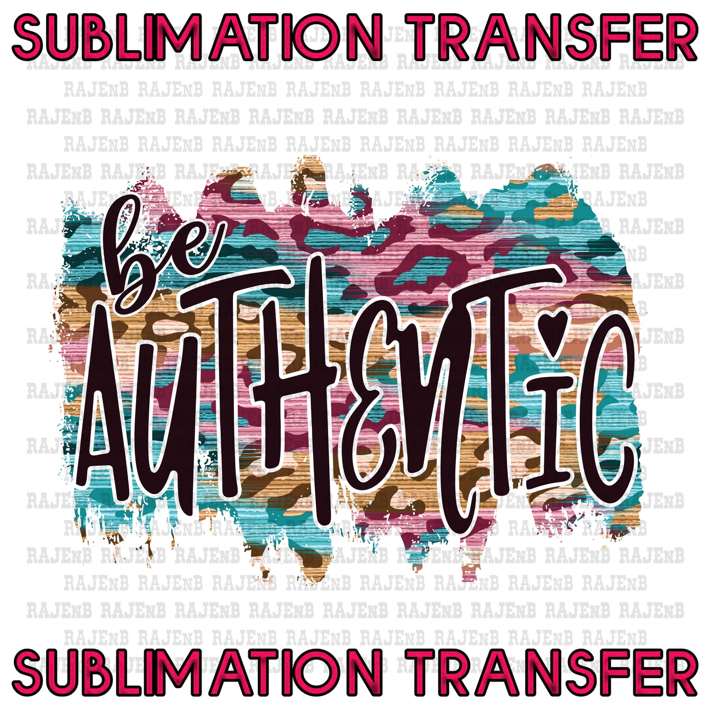 Be Authentic Sublimation Transfer #4075SUB