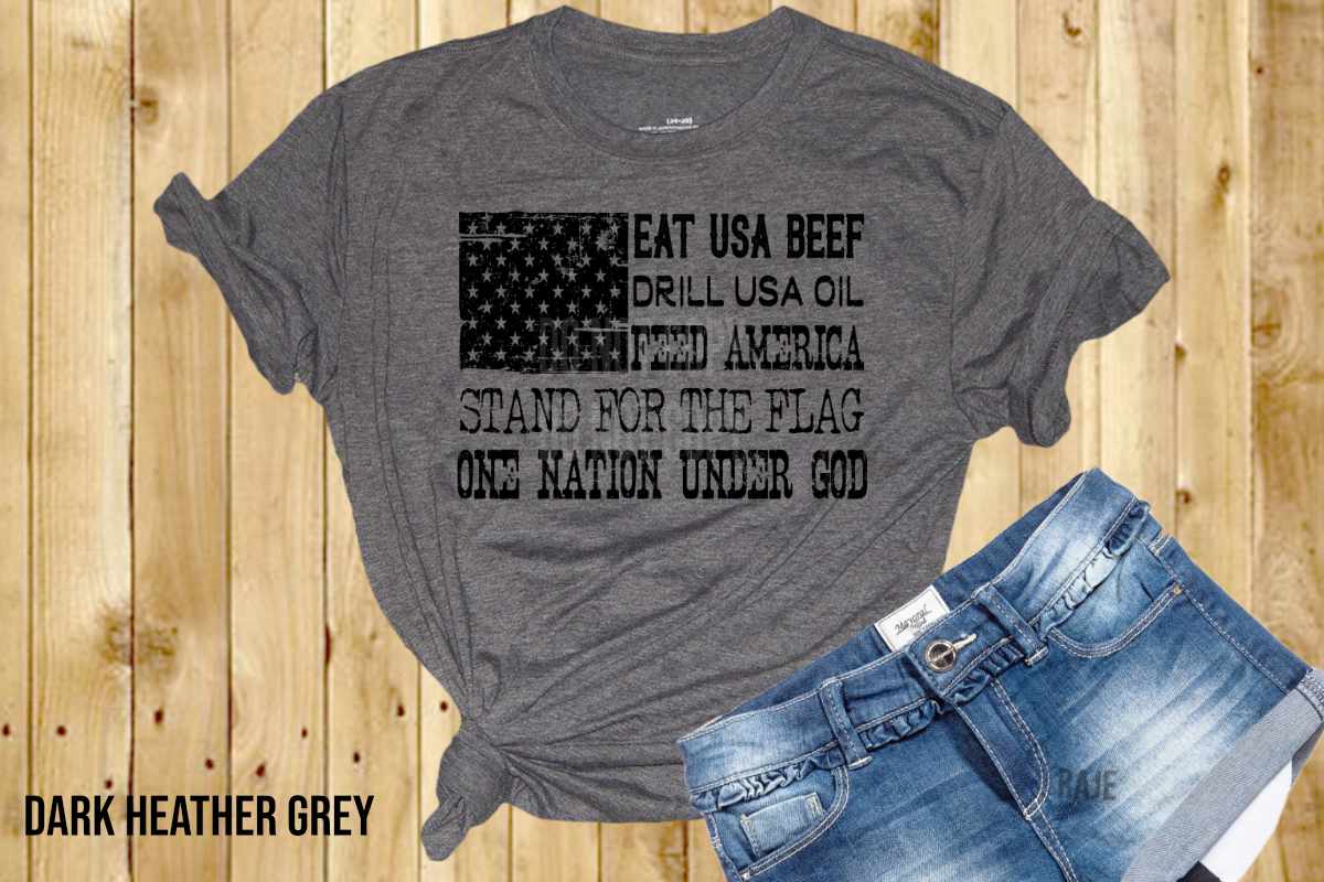 Eat Usa Beef-Drill USA Oil-One Nation Under God Flag- BLACK INK (DTF) DTFCCC156