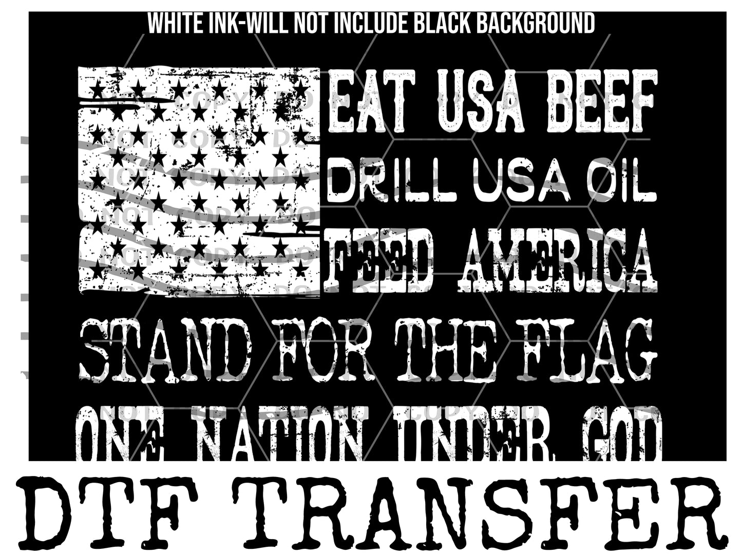 WHITE INK Eat Usa Beef-Drill USA Oil-One Nation Under God Flag- (DTF) DTFCCC170