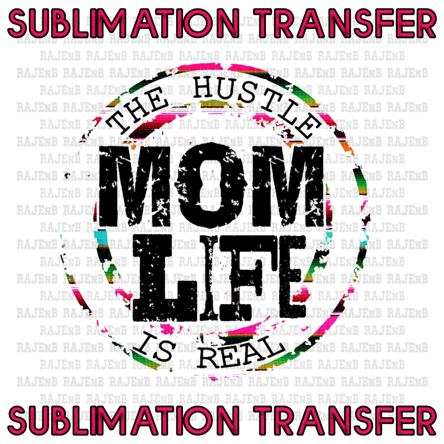 Mom Life Hustle Sublimation Transfer #4103SUB
