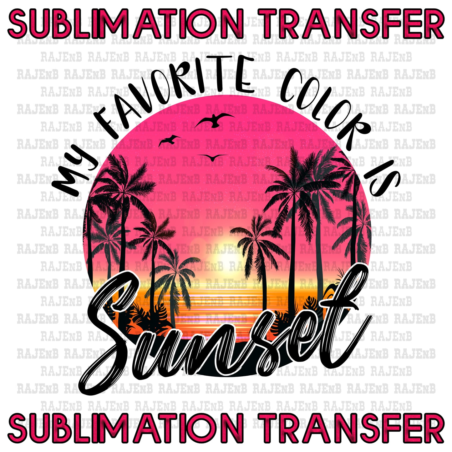 My Favorite Color is Sunset Sublimation Transfer #4104SUB