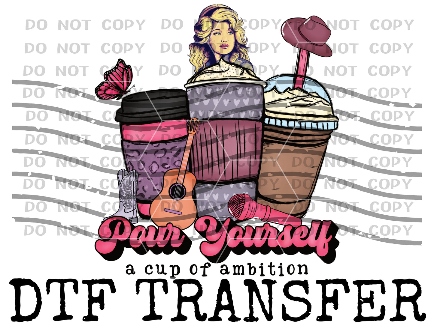 Pour yourself a Cup of Ambition (DTF Transfer) TE0004