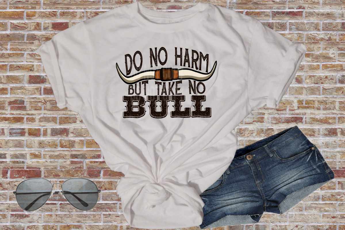 Do No Harm Take No Bull (HIGH HEAT) CCC61